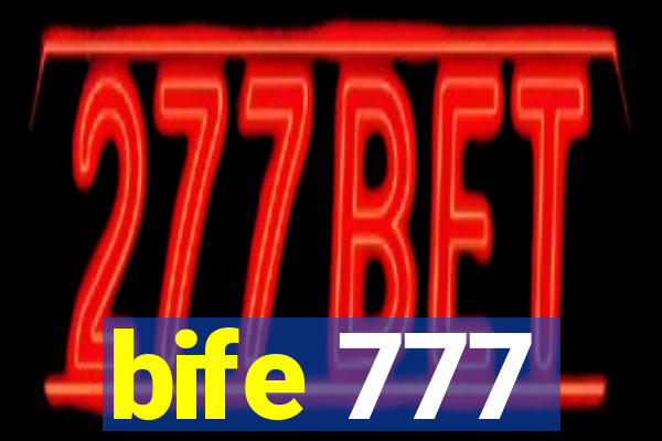 bife 777